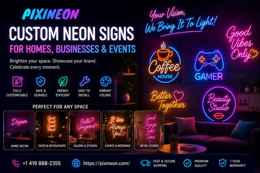 How to Design Custom Neon Signs for Homes, Businesses, Shops & Events