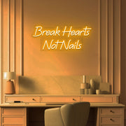 Break Hearts Not Nails Neon Sign