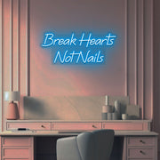 Break Hearts Not Nails Neon Sign