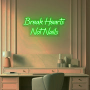 Break Hearts Not Nails Neon Sign