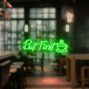 But First Coffee Neon Sign
