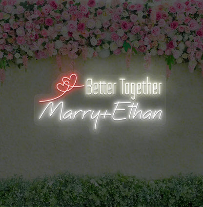 Romantic Better Together personalized name neon sign glowing white on aesthetic wall.