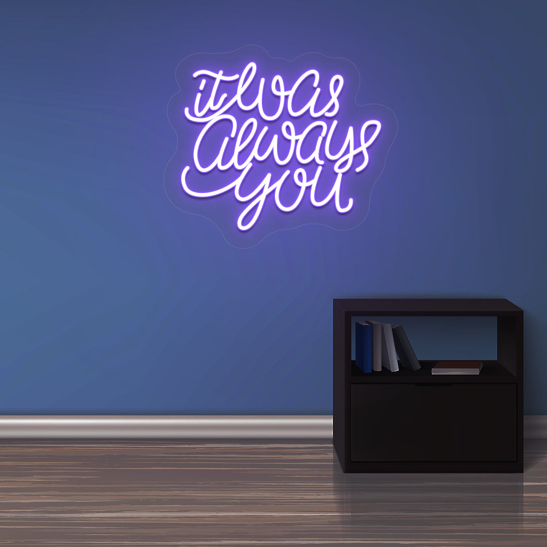 Romantic wall decor with "it was always you" purple LED neon sign. for weddings, couple gifts, and anniversary decor.