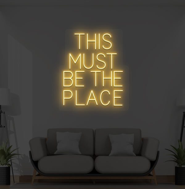 This Must Be The Place Neon Sign