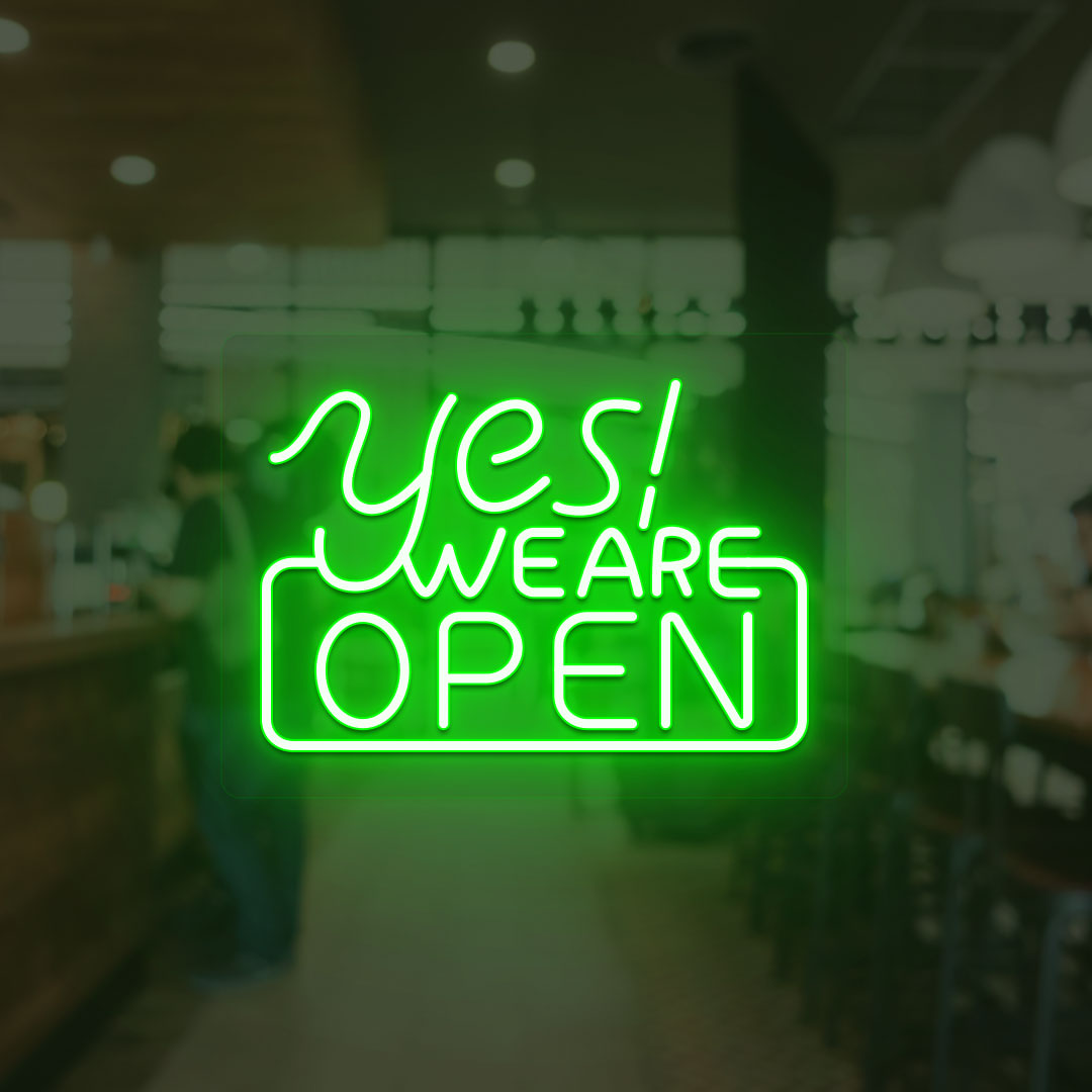 Yes, we are open neon sign in green LED glowing on glass wall entrance. 